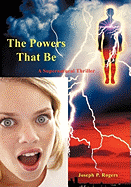 The Powers That Be: A Supernatural Thriller