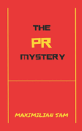 The PR Mystery: Demystifying The DNA Of Public Relations