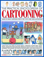 The Practical Encyclopedia of Cartooning: Learn to Draw Cartoons Step by Step with Over 1500 Illustrations