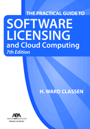 The Practical Guide to Software Licensing and Cloud Computing, 7th Edition