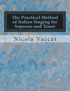 The Practical Method of Italian Singing for Soprano and Tenor