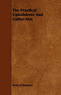 The Practical Upholsterer and Cutter-Out