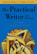 The Practical Writer with Readings - Powell, Philip A, and Bailey, Edward P, Jr.