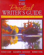 The Practical Writer's Guide with Additional Readings - Day, Susan X, and McMahan, Elizabeth A, and Funk, Robert