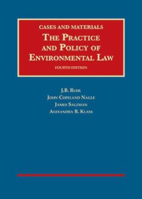 The Practice and Policy of Environmental Law - CasebookPlus - Ruhl, J. B., and Nagle, John Copeland, and Salzman, James E.