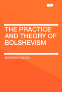 The Practice and Theory of Bolshevism