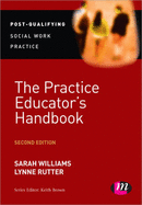 The Practice Educators Handbook - Williams, Sarah, and Rutter, Lynne