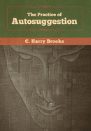 The Practice of Autosuggestion