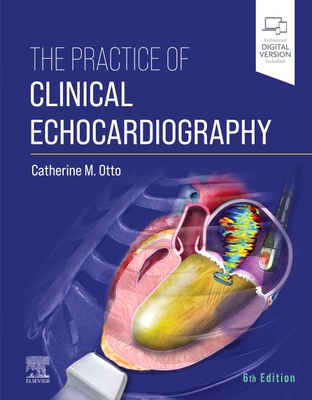 The Practice of Clinical Echocardiography - Otto, Catherine M, MD (Editor)