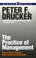 The Practice of Management - Drucker, Peter F, and Bookspan, Martin (Read by)