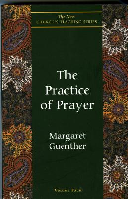 The Practice of Prayer - Guenther, Margaret