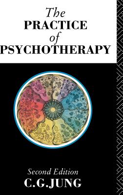 The Practice of Psychotherapy: Second Edition - Jung, C.G., and Adler, Gerhard (Editor), and Hull, R.F.C. (Translated by)