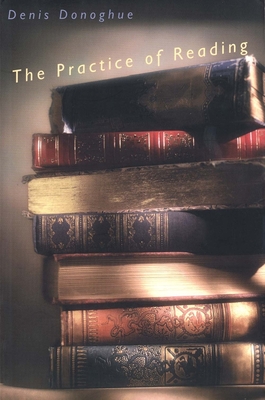 The Practice of Reading - Donoghue, Denis