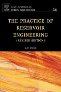 The Practice of Reservoir Engineering (Revised Edition): Volume 36