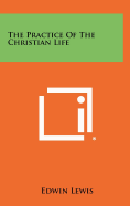 The practice of the Christian life
