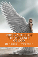 The Practice of the Presence of God: Classic Literature