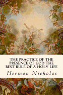 The Practice of the Presence of God the Best Rule of a Holy Life