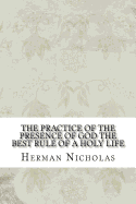 The Practice of the Presence of God the Best Rule of a Holy Life