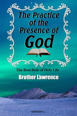 The Practice of the Presence of God: The Best Rule of Holy Life - Oceo, Success (Editor), and Lawrence, Brother