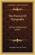 The Practice of Typography: Correct Composition (1901)