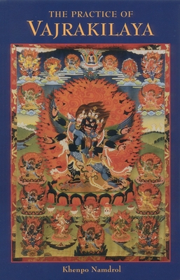 The Practice of Vajrakilaya - Namdrol Rinpoche, Khenpo