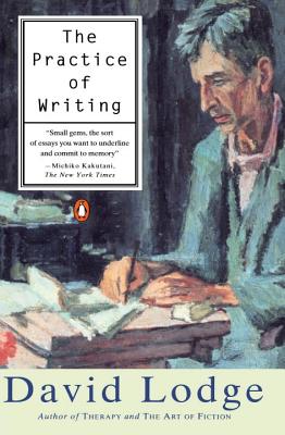 The Practice of Writing - Lodge, David