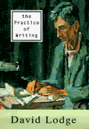 The Practice of Writing - Lodge, David