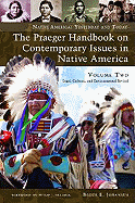 The Praeger Handbook on Contemporary Issues in Native America: Legal, Cultural, and Environmental Revival, Volume 2