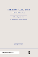 The Pragmatic Basis of Aphasia: A Neurolinguistic Study of Morphosyntax Among Bilinguals