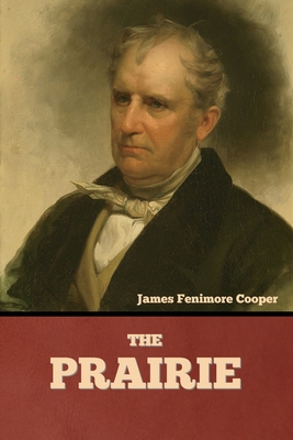 The Prairie - Cooper, James Fenimore