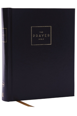 The Prayer Bible: Pray God's Word Cover to Cover (Nkjv, Hardcover, Red Letter, Comfort Print) - Thomas Nelson