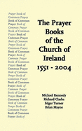 The Prayer Books of the Church of Ireland 1551-2004
