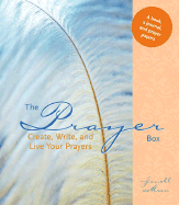 The Prayer Box Book: Create, Write, and Live Your Prayers