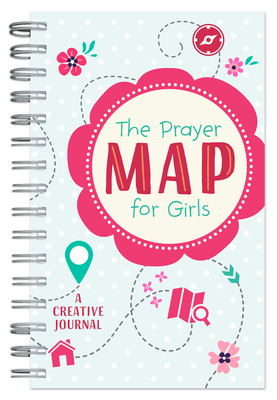 The Prayer Map for Girls: A Creative Journal - Compiled by Barbour Staff