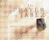 The Prayer of Jabez: Breaking Through to the Blessed Life - Wilkinson, Bruce, Dr., and Kopp, David