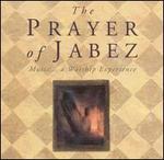 The Prayer of Jabez: Music...A Worship Experience
