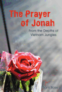 The Prayer of Jonah: From the Depths of Vietnam Jungles