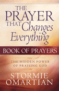 The Prayer That Changes Everything: Book of Prayers