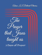The Prayer that Jesus taught us: 7 Days of Prayer