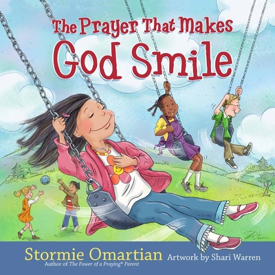 The Prayer That Makes God Smile - Omartian, Stormie, and Warren, Shari