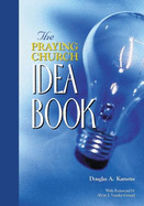 The Praying Church Idea Book: Practical Ways Your Church Can Pray