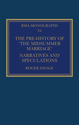 The Pre-history of 'The Midsummer Marriage': Narratives and Speculations - Savage, Roger