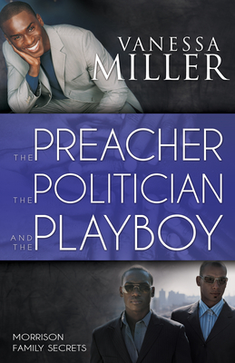 The Preacher, the Politician, and the Playboy - Miller, Vanessa