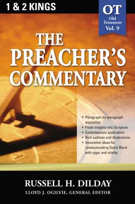 The Preacher's Commentary - Vol. 09: 1 and 2 Kings: 9 - Dilday, Russell H, Dr.