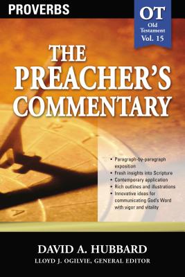 The Preacher's Commentary - Vol. 15: Proverbs: 15 - Hubbard, David A