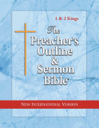The Preacher's Outline & Sermon Bible: 1 & 2 Kings: New International Version