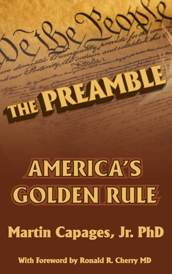 The Preamble: America's Golden Rule - Capages, Martin