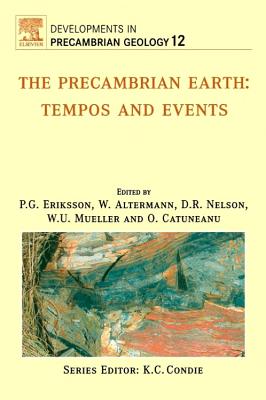 The Precambrian Earth: Tempos and Events - Eriksson, P G (Editor), and Altermann, Wladyslaw (Editor), and Nelson, D R (Editor)