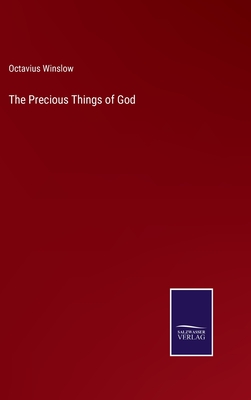 The Precious Things of God - Winslow, Octavius