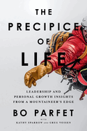 The Precipice of Life: Leadership and Personal Growth Insights from a Mountaineer's Edge